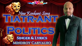 New Konkani song 2024Tiatrant PoliticsMindroy CarvalhoKonkani song [upl. by Levitan]