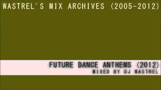 Future Dance Anthems 2012 [upl. by Yborian]