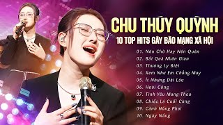 NÊN CHỜ HAY NÊN QUÊN  CHU THÚY QUỲNH  Replay Mỏi Tay Với 10 Top Hit Gây Bão MXH 2024  Live Stage [upl. by Winn892]