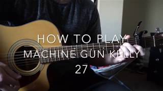 27  Machine Gun Kelly  Easy Guitar Lesson [upl. by Zima]