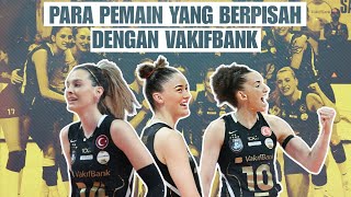 PARA PEMAIN YANG BERPISAH DENGAN VAKIFBANK ‼️ [upl. by Annayoj]