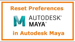 How to Reset Preferences in Autodesk Maya [upl. by Nahrut850]