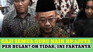 MOHON MAAF KENAIKAN GAJI RP 2 JUTA HANYA DIPRIORITASKAN UNTUK TIGA KATEGORI GURU [upl. by Adnorrehs]