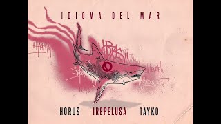 Irepelusa HORUS amp TAYKO  IDIOMA DEL MAR QUARRIORS Audio Oficial [upl. by Geiss]