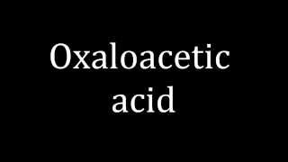 How to pronounce Oxaloacetic acid [upl. by Eecrad621]