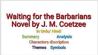 Waiting for the Barbarians Novel by J M Coetzee summaryAnalysis In Urdu Hindi [upl. by Koffler]