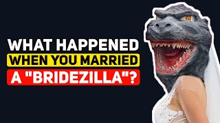 Guys who Married BRIDEZILLAS what happened after the Wedding  Reddit Podcast [upl. by Ahkihs]