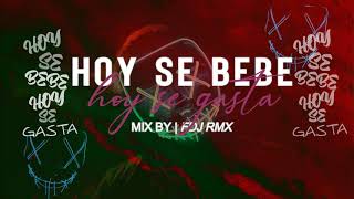 HOY SE BEBE HOY SE GASTA  MIX BY FDJRMX [upl. by Ahcila]