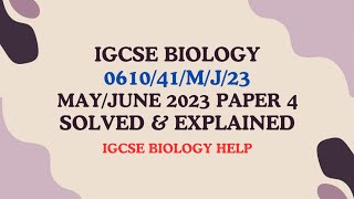 IGCSE BIOLOGY 06100970 061041MJ23 MAYJUNE 2023 PAPER 4 SOLVED AND EXPLAINED [upl. by Dlanar]