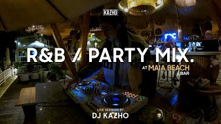 RampB EDIT SETS  GET READY FOR PARTY  RampB HIPHOP  DJ KAZHO  AT MAIA BEACH BAR [upl. by Reivaz]