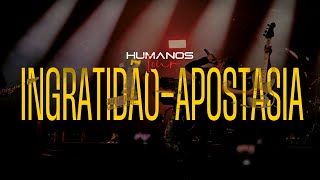 Ingratidão  Apostasia  Oficina G3 feat Mateus Asato PG e Lufeh  Humanos Tour Vídeo Oficial [upl. by Artemisia]