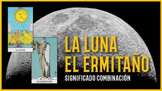 La luna y el Ermitaño combinación tarot  Significado amor dinero trabajo y salud [upl. by Llenrep]