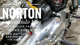 1975 Norton Commando Mk3 restoration Part 14 More parts the battery and finishing the exhaust [upl. by Nickolai590]