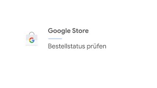 Bestellstatus prüfen  Google Store [upl. by Lianna]