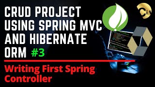 3 CRUD Project using Spring MVC and Hibernate  Writing First Spring Controller [upl. by Senecal]