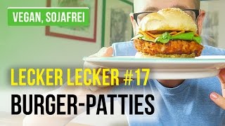 BurgerPatties Vegan Sojafrei – Lecker Lecker 17 [upl. by Luttrell]