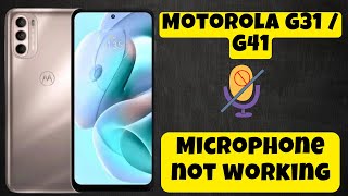 Microphone not working Motorola G31  G41  How to solve microphone issues  Microphone problem [upl. by Reynolds]