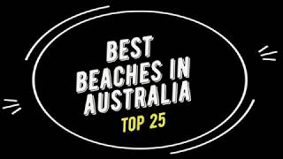 TOP 25 AUSTRALIA BEACHES  Best Time to Go [upl. by Annelise]