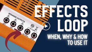 Effects Loop Explained When Why amp How To Use Your FX Loop [upl. by Halbeib496]