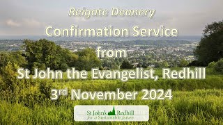 Reigate Deanery Confirmation Service  St John the Evangelist Redhill  3rd November 2024 [upl. by Strohben]