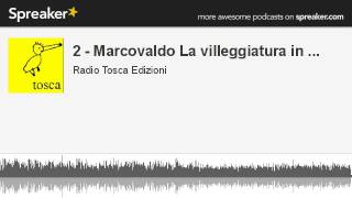 2  Marcovaldo La villeggiatura in  creato con Spreaker [upl. by Avin]