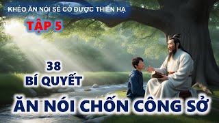 Khéo Ăn Nói Sẻ Có Được Thiên Hạ  Bí Quyết Ăn Nói Chốn Công Sở [upl. by Ricard173]