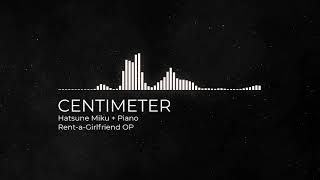 『The Peggies  Centimeter』VOCALOID Piano Cover RentaGirlfriend OP feat Hatsune Miku [upl. by Bertelli375]