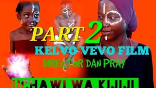 UCHAWI WA KIJIJI PART 2 KELVO VEVO FILM [upl. by Matheny]