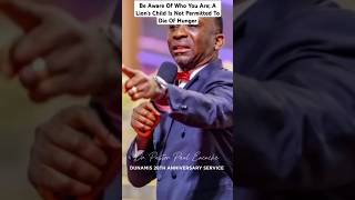 Be Aware Of Who You Are A Lions Child Is Not Permitted To Die Of Hunger Dr Pastor Paul Enenche [upl. by Ytiak]