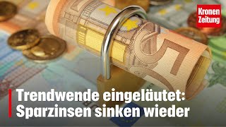 Trendwende eingeläutet Sparzinsen sinken wieder  kronetv NEWS [upl. by Akihsar]