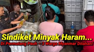 Bangsal Haram Sindiket Minyak Subsidi Terbongkar Tiga Warga Myanmar Kena Kutip [upl. by Enneirdna464]