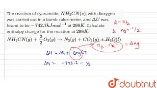 The reaction of cyanamide NH2CNs with dioxygen was carried out in a bomb [upl. by Ellecrag269]