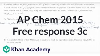 2015 AP Chemistry free response 3c  Chemistry  Khan Academy [upl. by Carlen]