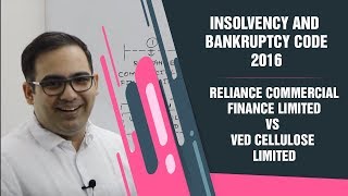 Insolvency and Bankruptcy Code 2016  Reliance Commercial Finance Limited Vs Ved Cellulose Limited [upl. by Harcourt352]