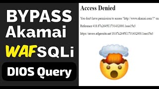 Bypass Akamai WAF SQLi DIOS Query [upl. by Nob178]