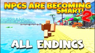 OFFICIAL NPCs Are Becoming Smart 2  All Endings Roblox [upl. by Egin]