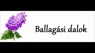 Ballagási dalok [upl. by Si]