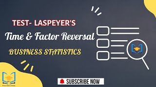 Time amp Factor Reversal Test Laspeyers  A Key Concept in Business Statistics [upl. by Eekcaj]