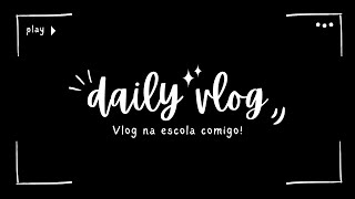 Vlog na Escola   Parte 2  Clara Eloísa 🌷🤍 [upl. by Legra]