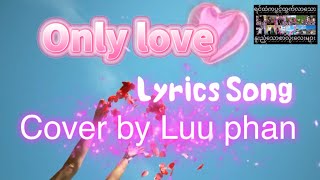 Only love Trademark  Cover by Luu phan [upl. by Attekahs]