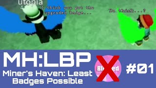 Miners Haven Least Badges Possible 01  The Start of a Challenge [upl. by Walkling]