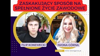 Zaskakujący sposób na spełnione życie zawodowe Iwona Górna i Filip Konewecki [upl. by Aimil484]