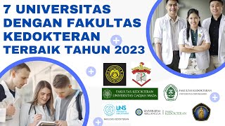 7 KAMPUS DENGAN FAKULTAS KEDOKTERAN TERBAIK DI INDONESIA TAHUN 2023 [upl. by Eiffub]