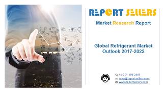 Global Refrigerant Market Research Report  Report Sellers [upl. by Sherar]