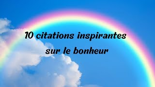 10 citations inspirantes sur le bonheur [upl. by Fleda517]