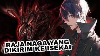 RAJA NAGA KEMATIAN DIKIRIM KE ISEKAI Cerita Original [upl. by Power]