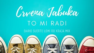 Crvena Jabuka  To Mi Radi Dario Suerte Lomi Do Kraja Mix [upl. by Oileduab975]