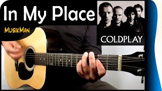 IN MY PLACE 🚶  Coldplay  GUITAR Cover  MusikMan N°126 [upl. by Fernas]