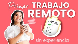 PASO A PASO Consigue tu primer trabajo remoto SIN EXPERIENCIA [upl. by Cynthea706]