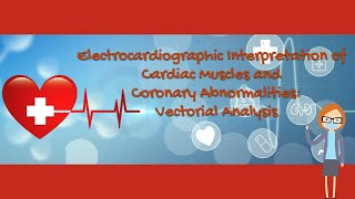 Electrocardiographic Interpretation of Cardiac Muscles amp Coronary Abnormalities Vectorial Analysis [upl. by Fauman]